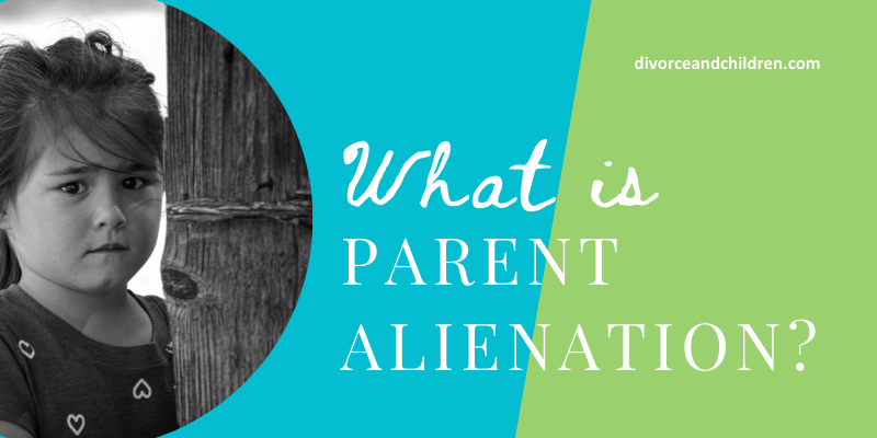 What is Parent Alienation