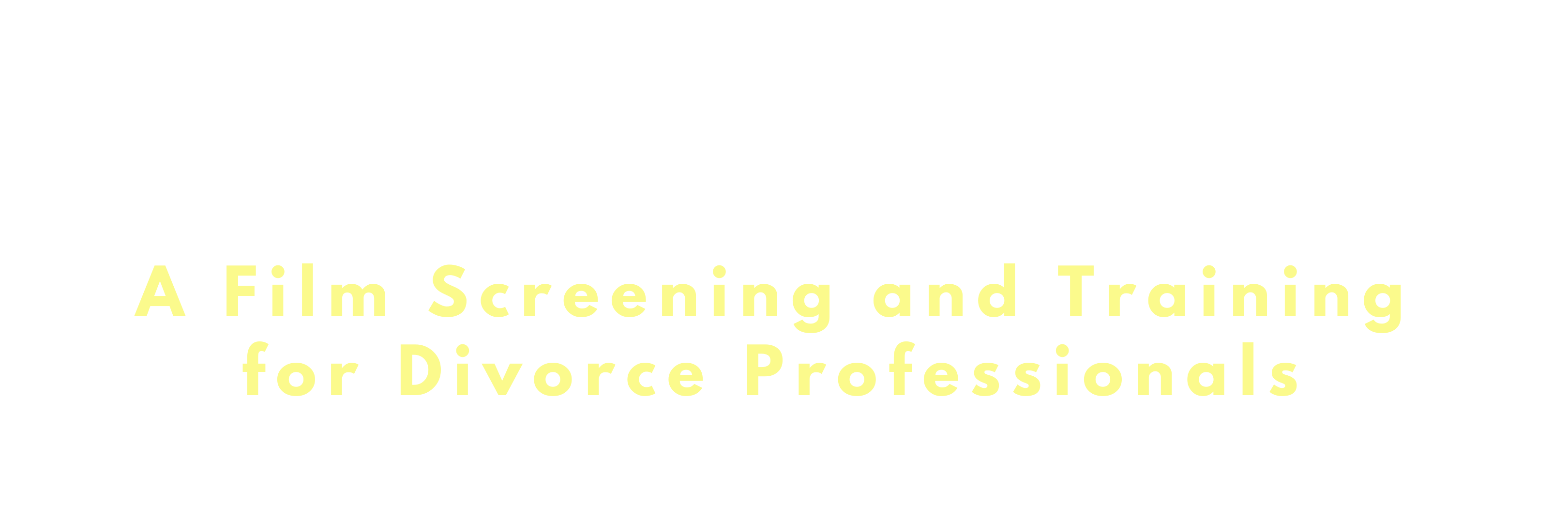 Innovative training opportunity. A film screening and training for divorced professionals